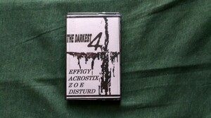 VA The Darkset 4 カセットテープ Effigy ZOE Acrostix Disturd収録 Disclose gloom cfdl sds doom gism amebix gauze 