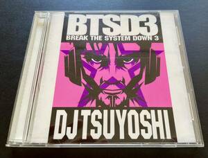 DJ TSUYOSHI Break The System Down 3 テクノ ブレイクス