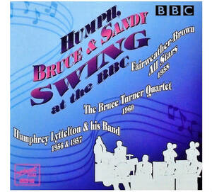UK英国ジャズレアコンピHumphrey Lyttelton Bruce Turner Fairweather Brown All Stars HUMPH,BRUCE&SANDY SWING At The BBCスイングUpbeat