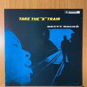 ベティ・ローシェ★BETTY ROCHE / TAKE THE "A" TRAIN★SPAIN盤 FRESH SOUND RECORDS FSR 2034★BETHLEHEM