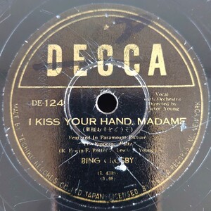 【蓄音機用SP盤レコード】DECCA/I KISS YOUR HAND.MADAME-奥様お手をどうぞ/THE EMPEROR WALTZ-皇帝円舞曲/BING CROSBY-ビング・クロスビー