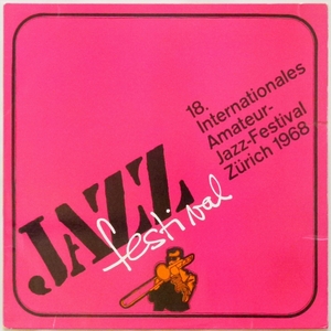 【スイス・オリジナル】18. INTERNATIONALES AMATEUR JAZZ-FESTIVAL ZURICH 1968