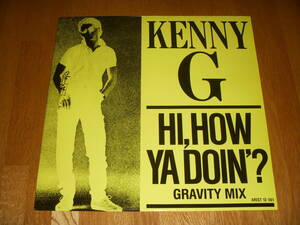 UK12インチ◆KENNY G　 HI,HOW YA DOIN' ?