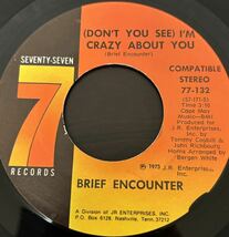 BRIEF ENCOUNTER （DON’T YOU SEE）I’M CRZY ABOUT YOU WE’RE GOING TO MAKE IT 7inch アルバム未収録 レアグルーヴ レア盤 77 records_画像2