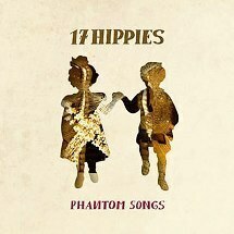 ★新品デッドストック即決★17 Hippiesバルカンジプシージャズ・ミクスチャ名作「Phantom Songs」