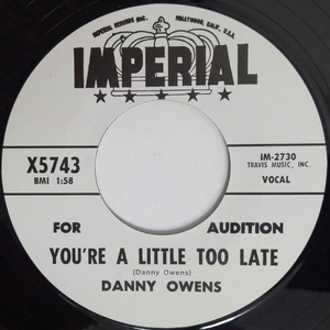 ★新品即決★50's-60'sリプロ再発盤Danny Owens - You’re A Little Too Late/I Think Of You[Imperial]