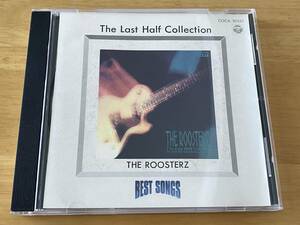 THE ROOSTERZ Last Half Collection CD 検:ルースターズ ラストハーフコレクション 後期BEST ROOSTERS 花田裕之 Rock'n'Roll Gypsies