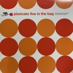 【新宿ALTA】PIZZICATO FIVE/IN THE BAG(COZA50230)