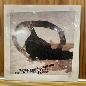 【コピス吉祥寺】PETER BROTZMANN /MILFORD GRAVES /WILLIAM PARKER/HISTORIC MUSIC PAST TENSE FUTURE(BEA001)