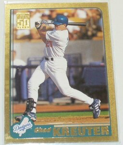 Topps 50YEARS/Dodgers*CHAD KREUTER(699)1562/2001