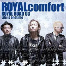 ROYAL ROAD 03 Life is onetime 中古 CD