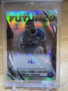  2021-22 Topps Finest NUNO MENDES insert Auto 100枚限定 直筆サインカード パリサンジェルマン RC ルーキー