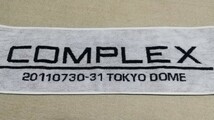 開封済み COMPLEX 20110730-31 TOKYO DOME 東京ドーム 日本一心 復興支援 マフラータオル フェイスタオル タオル 吉川晃司 布袋寅泰 _画像3