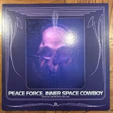 Peace Force / Inner Space Cowboy 12インチ　エレクトリック、スペースロック、アブストラクト