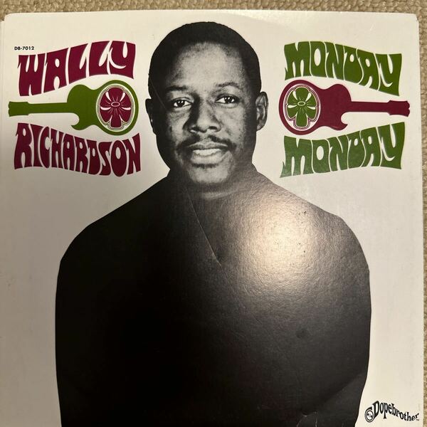 ウォーリー・リチャードソン WALLY RICHARDSON／MONDAY MONDAY／SENOR BOOGALOO／DOPEBROTHER　