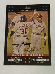IVAN RODRIGUEZ MAGGLIO ORDONEZ 2007 TOPPS SERIES 1 CLASSIC COMBO RED BACK #149 RANGERS TIGERS 即決