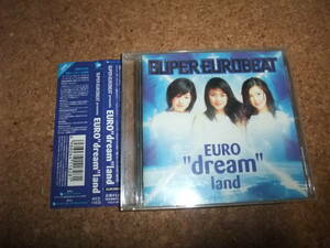 [CD] dream SUPER EURO BEAT presents EURO dream land