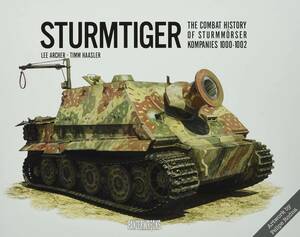 WW2ドイツ軍戦車写真集『シュツルムティガー 第1000-1002中隊』Sturmtiger: The Combat History of Sturmmoerser Kompanies 1000-1002