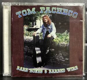Tom Pacheco / Bare Bones & Barbed Wire 2CD UK盤　 トム・パチェコ