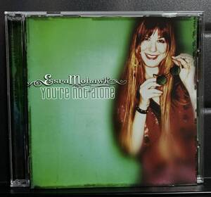 Essra Mohawk / You're Not Alone CD US盤 エスラ・モホーク　