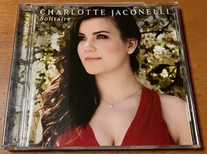CHARLOTTE JACONELLI / SOLITAIRE 88843050732 SONY CLASSICAL 2014 EU盤