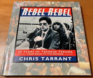 洋書 CHRIS TARRANT / REBEL REBEL 25 YEARS OF TEENAGE TRAUMA FROM DEAN TO THE DAMNED 検 MODS モッズ PUNK パンク天国