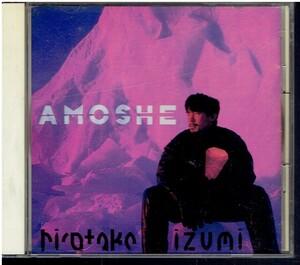 CD★和泉宏隆★AMOSHE　アムシ―