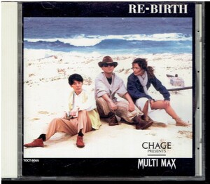 CD★MULTI MAX ★RE-BIRTH 　　CHAGE　浅井ひろみ