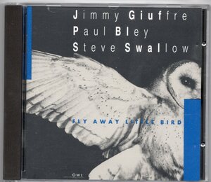 ♪Jimmy Giuffre/Paul Bley/Steve Swallow-Fly Away Little Bird♪