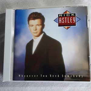 RICK ASTLEY「WHENEVER YOU NEED SOMEBODY」＊デビューアルバム　＊大ヒット曲「NEVER GONNA GIVE YOU UP」「TOGETHER FOREVER」他、収録