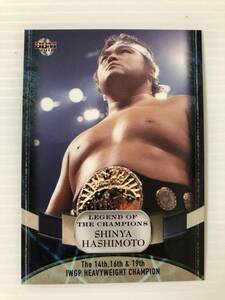 BBM 2011 Professional Wrestling Champion legend 19 Hashimoto genuine .SHINYA HASHIMOTO New Japan Professional Wrestling ZERO1