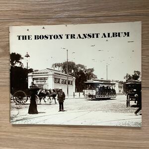 《S3》洋書　ボストンの路面電車・写真集　THE BOSTON TRANSIT ALBUM
