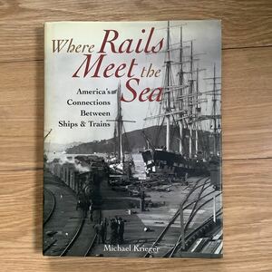 《S3》洋書 アメリカ・鉄道と船の連結 Where Rails Meet the Sea