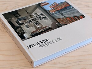 【洋書 新品】Modern Color : Fred Herzog / モダン・カラー フレッド・ヘルツォーク ニューカラー スティーブン・ショア ソール・ライター