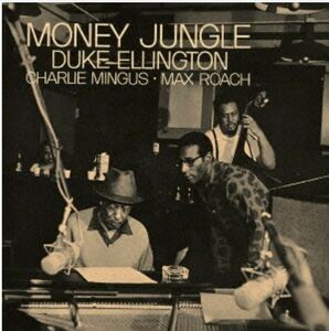 Money Jungle /Duke Ellington・Charlie Mingus・Max Roach