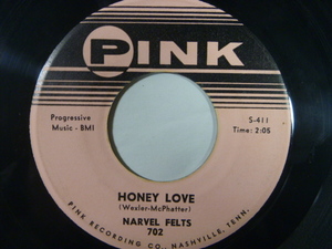 ◆Rockabilly◆NARVEL FELTS ナーヴェル・フェルツ／ Honey Love (Pink)▼全米1960年90位■Drifters のカヴァー曲　※初ヒット・シングル