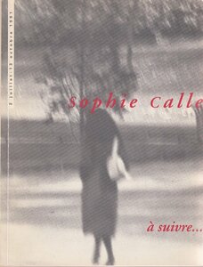 Sophie Calle: a suivre…