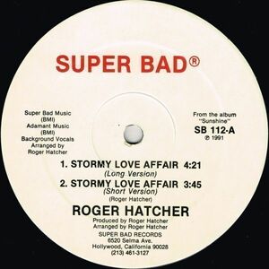 Roger Hatcher / Stormy Love Affair b/w That's When I'll Stop Loving You（Super Bad）1991 US 12″