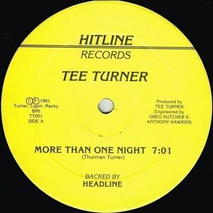 Tee Turner / More Than One Night b/w Music Box（Hitline）1991 US 12″