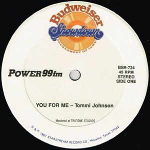 Tommi Johnson / You For Me b/w The Power 99 Family（Budweiser Showdown）1987 US 12″