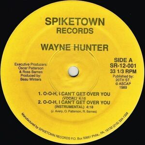 Wayne Hunter / O-O-H, I Can't Get Over You b/w Starting All Over Again（Spiketown）1989 US 12″