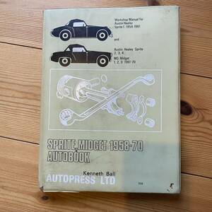 Sprite Midget 1958-70 Autobook ハードカバー 1970/10/1 オースチン MG ミジェット カニ目 Austin Healey Sprite Mk1