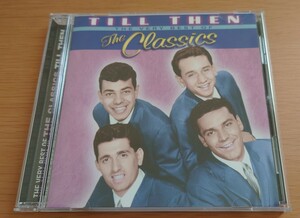 CD The Classics ザ・クラシックス Till Then The Very Best Of The Classics 輸入盤