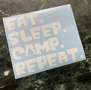 EAT.SLEEP.CAMP.REPEAT. キャンプカッティングステッカー 食べて寝てキャンプの繰り返し！ カラー変更可能