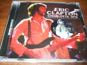 Eric Clapton《 CHARLOTTE 1978 Soundboard Recording 》★ライブ２枚組