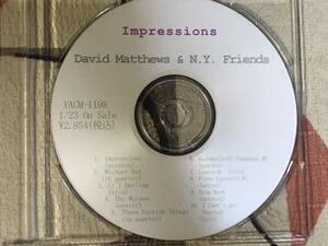 ★非売品 CD David Matthews & N.Y. Friends/デヴィッド・マシューズ ＆N.y.フレンズ「Impressions」 プロモ盤　promo only japan mint 