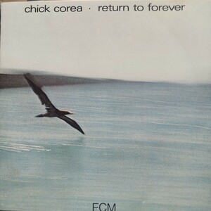 チック・コリア リターン・トゥ・フォーエヴァー Chick Corea Return To Forever