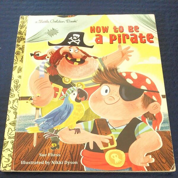 How to Be a Pirate (Little Golden Book)英語版 洋書絵本