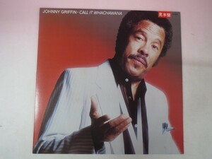 45174■LP 白ラベル/見本盤 JOHNNY GRIFFIN CALL IT WHACHAWANA アイ・ミーン・ユー ジョニー・グリフィン