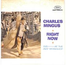 e3272/LP/Charles Mingus/Right Now/Live At The Jazz Workshop_画像1
